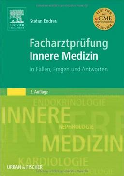 Facharztprüfung Innere Medizin: in Fällen, Fragen und Antworten