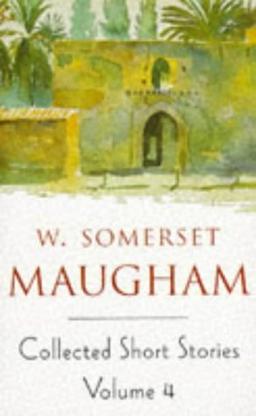 Maugham Short Stories Volume 4 (Collected Short Stories of W.S. Maugham)