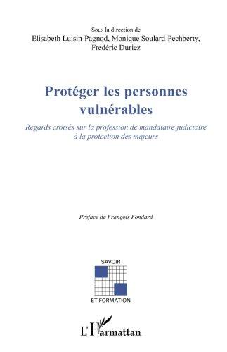 Protéger les personnes vulnérables : regards croisés sur la profession de mandataire judiciaire à la protection des majeurs