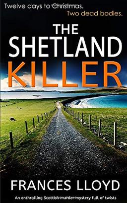 THE SHETLAND KILLER an enthralling Scottish murder mystery full of twists (DETECTIVE INSPECTOR JACK DAWES MYSTERY, Band 3)