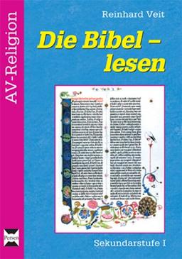 Die Bibel - lesen. Materialpaket: AV-Religion / Unterrichtsentwürfe für die Primar- und Sekundarstufe