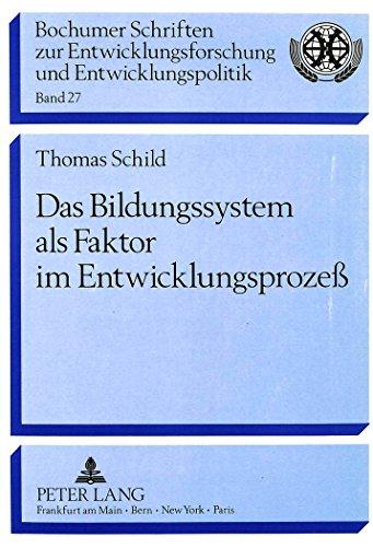 Das Bildungssystem als Faktor im Entwicklungsprozeß: Eine Analyse des Bildungssystems in Zimbabwe im siebten Jahr der Unabhängigkeit (Bochumer ... und Entwicklungspolitik)