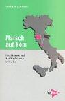 Marsch auf Rom. Faschismus und Antifaschismus in Italien