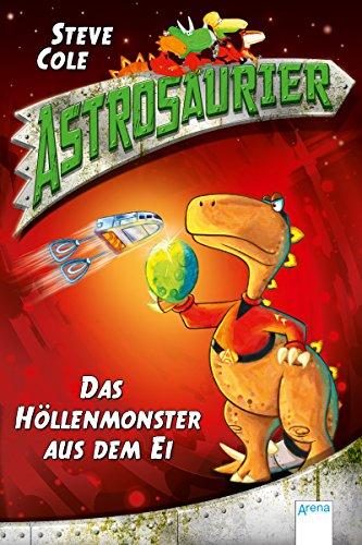 Astrosaurier (2). Das Höllenmonster aus dem Ei