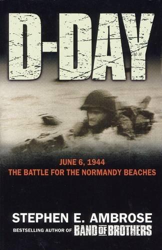 D-Day - 6 June, 1944: The Climactic Battle of World War II