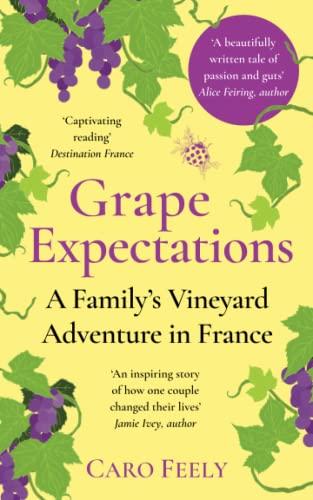 Grape Expectations: A Family's Vineyard Adventure in France (Vineyard Series, Band 1)