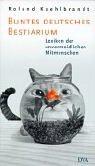 Buntes Deutsches Bestiarium: Lexikon der unvermeidlichen Mitmenschen