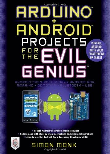 Arduino Android Projects for the Evil Genius: Control Arduino with Your Smartphone or Tablet