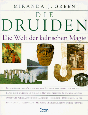 Die Druiden. Die Welt der keltischen Magie