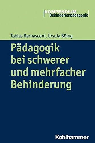 Pädagogik bei schwerer und mehrfacher Behinderung (Kompendium Behindertenpädagogik)