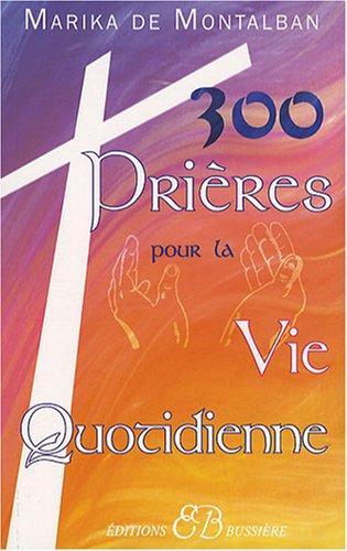 300 prières spéciales pour la vie quotidienne