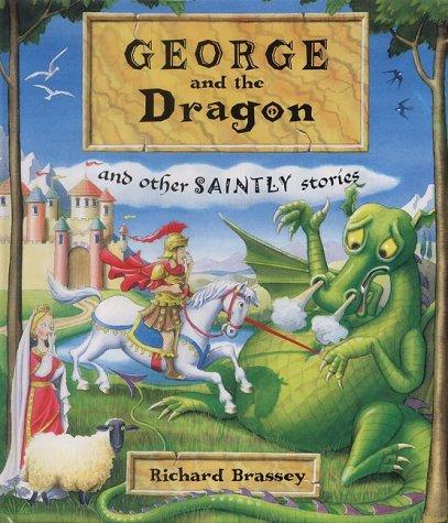 George and the Dragon: and other Saintly Stories