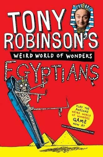 Egyptians (Sir Tony Robinson's Weird World of Wonders, Band 4)