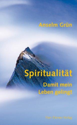 Spiritualität - Damit mein Leben gelingt