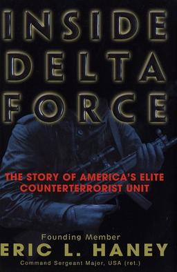 Inside Delta Force: The Story of America's Elite Counterterrorist Unit