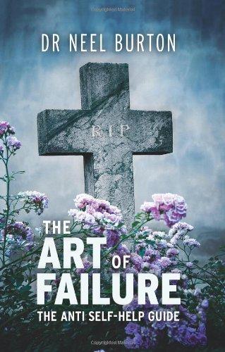 The the Art of Failure: The Anti Self-Help Guide