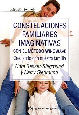 Constelaciones familiares imaginativas con el método wingwave : creciendo con nuestra familia (Two win)