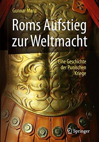 Roms Aufstieg zur Weltmacht: Das Zeitalter der Punischen Kriege (Professional and Practice-Based Learning)