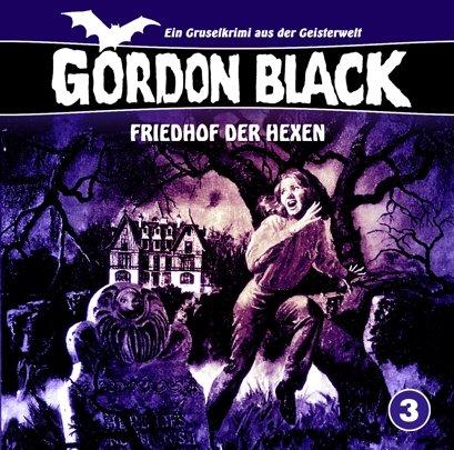 Gordon Black 03. Friedhof der Hexen