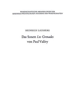 Das Sonett Les Grenades von Paul Valéry (Abhandlungen der Rheinisch-Westfälischen Akademie der Wissenschaften, 46, Band 46)