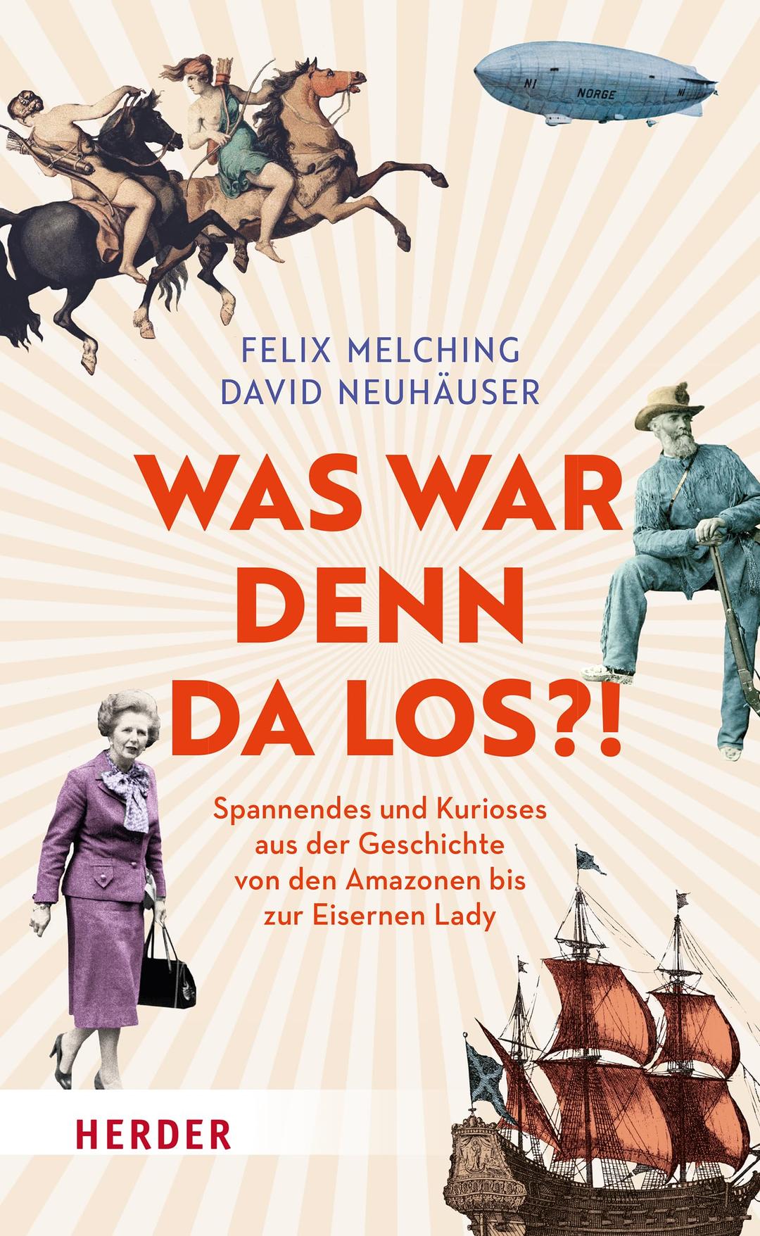 Was war denn da los?!: Spannendes und Kurioses aus der Geschichte von den Amazonen bis zur Eisernen Lady | Das Buch zum Podcast "DAMALS und heute"