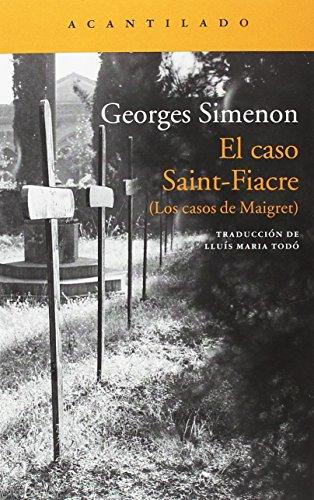 El caso Saint-Fiacre : los casos de Maigret (Narrativa del Acantilado, Band 303)