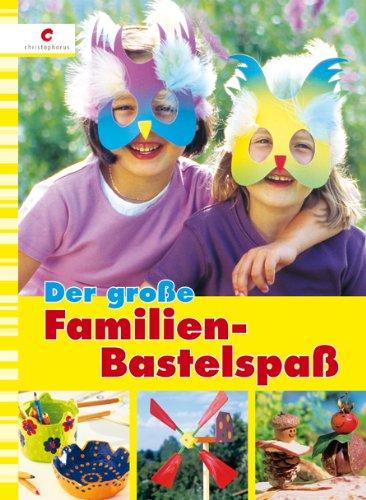 Der große Familienbastelspaß