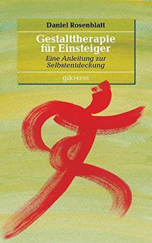 Gestalttherapie für Einsteiger: Eine Anleitung zur Selbstentdeckung