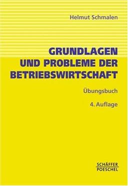 Übungsbuch zu Grundlagen und Probleme der Betriebswirtschaft