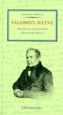 Salomon Heine. Hamburgs Rothschild. Heinrichs Onkel.