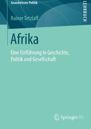 Afrika: Eine Einführung in Geschichte, Politik und Gesellschaft (Grundwissen Politik)