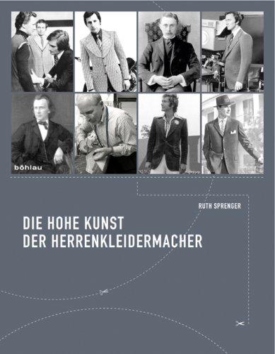 Die hohe Kunst der Herrenkleidermacher: Tradition und Selbstverständnis eines Meisterhandwerkes