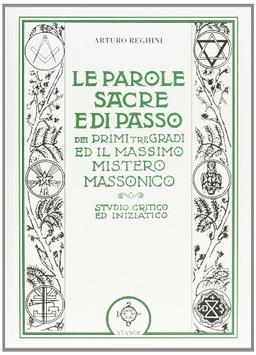 Le parole sacre e di passo dei primi tre gradi e il massimo mistero massonico (Jakin. massoneria e tradizione iniziatica)