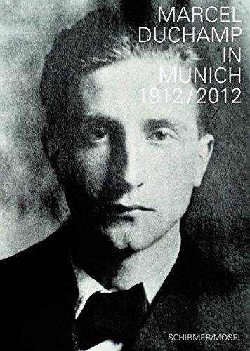 Marcel Duchamp in München 1912 / 2012: Begleitbuch zur Ausstellung Städtische Galerie im Lenbachhaus München