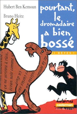 Pas si bêtes !. Vol. 1999. Pourtant, le dromadaire a bien bossé