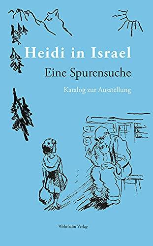 Heidi in Israel: Eine Spurensuche. Katalog zur Ausstellung