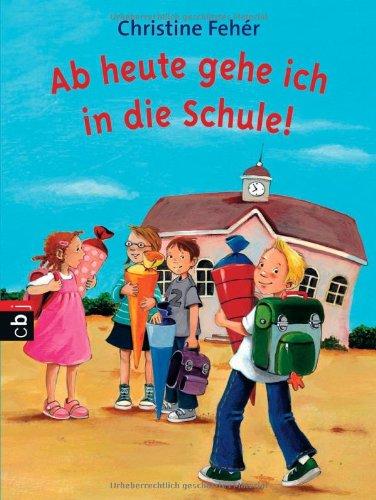 Ab heute gehe ich in die Schule!