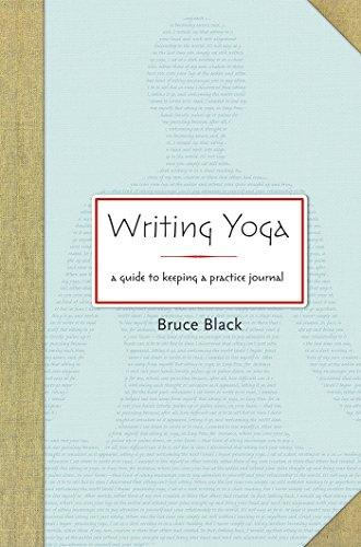 Writing Yoga: A Guide to Keeping a Practice Journal