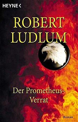 Der Prometheus-Verrat: Roman