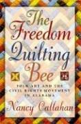 The Freedom Quilting Bee: Folk Art and the Civil Rights Movement in Gee's Bend, Alabama (Alabama Fire Ant)