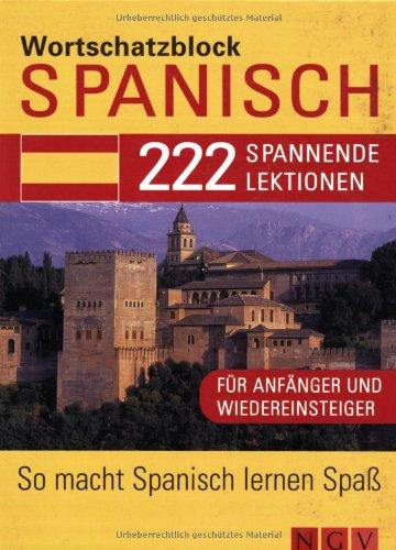 Wortschatzblock Spanisch: 222 spannende Lektionen für Anfänger und Wiedereinsteiger