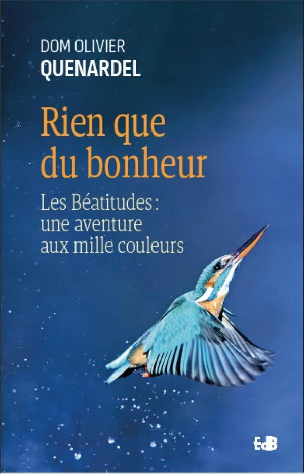 Rien que du bonheur : les Béatitudes : une aventure aux mille couleurs