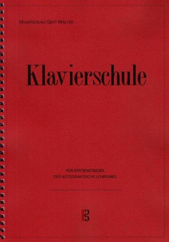 Klavierschule für Späteinsteiger: Der Autodidaktische Lehrgang