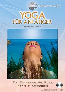 Yoga für Anfänger (Deluxe Version CD): Das Programm für Ruhe, Kraft & Schönheit - Hörbuch mit Canda