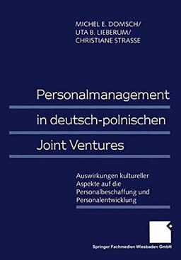 Personalmanagement in Deutsch-Polnischen Joint Ventures: Auswirkungen Kultureller Aspekte auf die Personalbeschaffung und Personalentwicklung (German Edition)