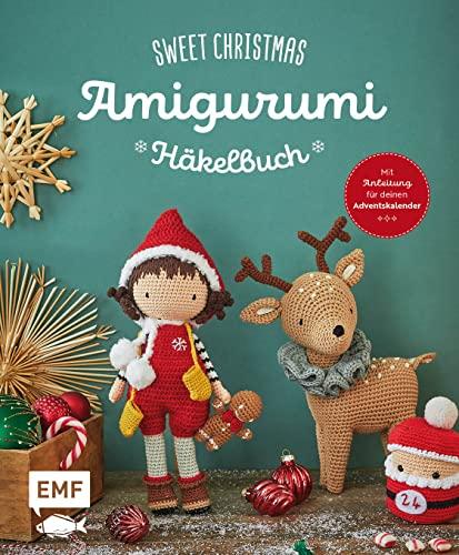 Sweet Christmas – Das Amigurumi-Häkelbuch: Über 30 Figuren und Accessoires zu Weihnachten häkeln – mit Anleitung für deinen eigenen Adventskalender: Weihnachtsmann, Rentier, Elf und vieles mehr