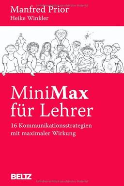 MiniMax für Lehrer: 16 Kommunikationsstrategien mit maximaler Wirkung