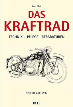 Das Kraftrad: Technik - Pflege - Reparaturen