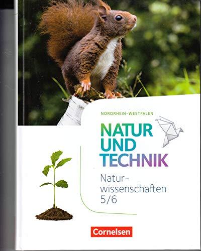 Natur und Technik - Naturwissenschaften: Neubearbeitung - Nordrhein-Westfalen: 5./6. Schuljahr - Schülerbuch