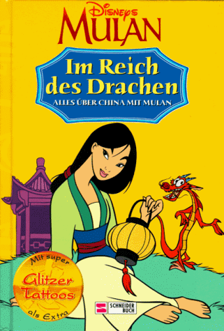 Im Reich des Drachen. Alles über China mit Mulan